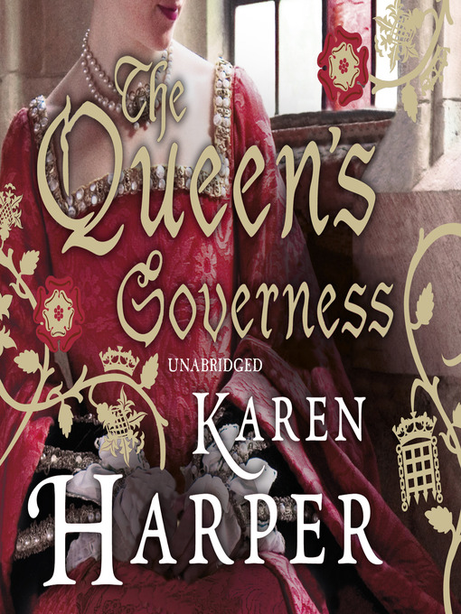 Title details for The Queen's Governess by Karen Harper - Available